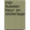 Mijn fluwelen kleur- en stickertasje door Onbekend