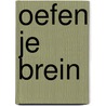 Oefen je brein by Charles Philips