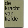De kracht van liefde by Victoria Alexander