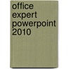Office Expert Powerpoint 2010 by Anne Timmer