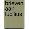 Brieven aan lucilius door Seneca
