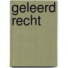 Geleerd recht door G.C.J.J. van den Bergh