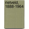 Rietveld, 1888-1964 by Frits Bless