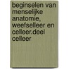 Beginselen van menselijke anatomie, weefselleer en celleer.Deel celleer door K.G. Tournoy