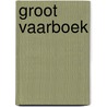Groot vaarboek by Philips Birt