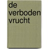 De verboden vrucht door Jaap Goedegebuure