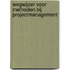 Wegwijzer voor methoden bij projectmanagement