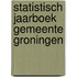 Statistisch Jaarboek gemeente Groningen