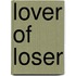 Lover of loser