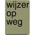 Wijzer op weg