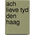 Ach lieve tyd den haag