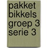 PAKKET BIKKELS GROEP 3 SERIE 3 by Div. Auteurs