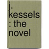 J. Kessels : The Novel by P.F. Thomese