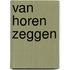 Van horen zeggen