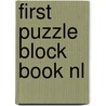 First puzzle block book nl by Unknown