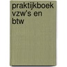 Praktijkboek vzw's en btw door Roland Van Hecke