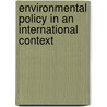 Environmental policy in an international context door Annejet van der Zijl