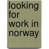 Looking for work in Norway door A.M. Ripmeester