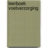 Leerboek Voetverzorging door Onbekend