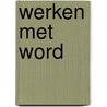 Werken met Word by Hans Mooijenkind
