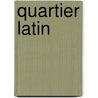 Quartier Latin by Unknown