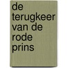 De terugkeer van de rode prins door Martin Lodewijk