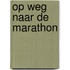 Op weg naar de marathon