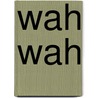 Wah wah by Jasper Henderson