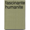 Fascinante humanite by Mong