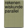 Rekenen wiskunde parallel by Unknown