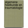 Algemene heelkunde en traumatologie door Broos