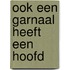 Ook een garnaal heeft een hoofd