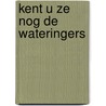 Kent u ze nog de wateringers by Leeuwen