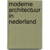 Moderne architectuur in Nederland door A. Cuito
