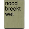 Nood breekt wet door David Van Bodegom