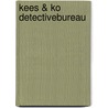 Kees & Ko detectivebureau door Harmen van Straaten