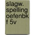 SLAGW. SPELLING OEFENBK F 5V