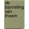 De banneling van Thoem by Willem Ritstier