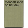 Mendelssohn op het dak by Jiri Weil