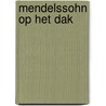 Mendelssohn op het dak door Jiri Weil