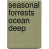Seasonal Forrests Ocean Deep door Onbekend