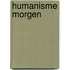 Humanisme morgen