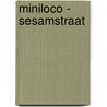 Miniloco - Sesamstraat door Onbekend