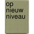 Op Nieuw Niveau
