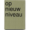 Op Nieuw Niveau by Kraaijeveld