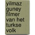 Yilmaz guney filmer van het turkse volk