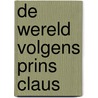 De wereld volgens prins Claus door Frans Bieckmann