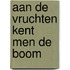 Aan de vruchten kent men de boom