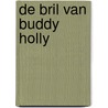 De bril van Buddy Holly by B. Buch