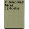 Internationaal fiscaal zakboekje door I. Behaeghe